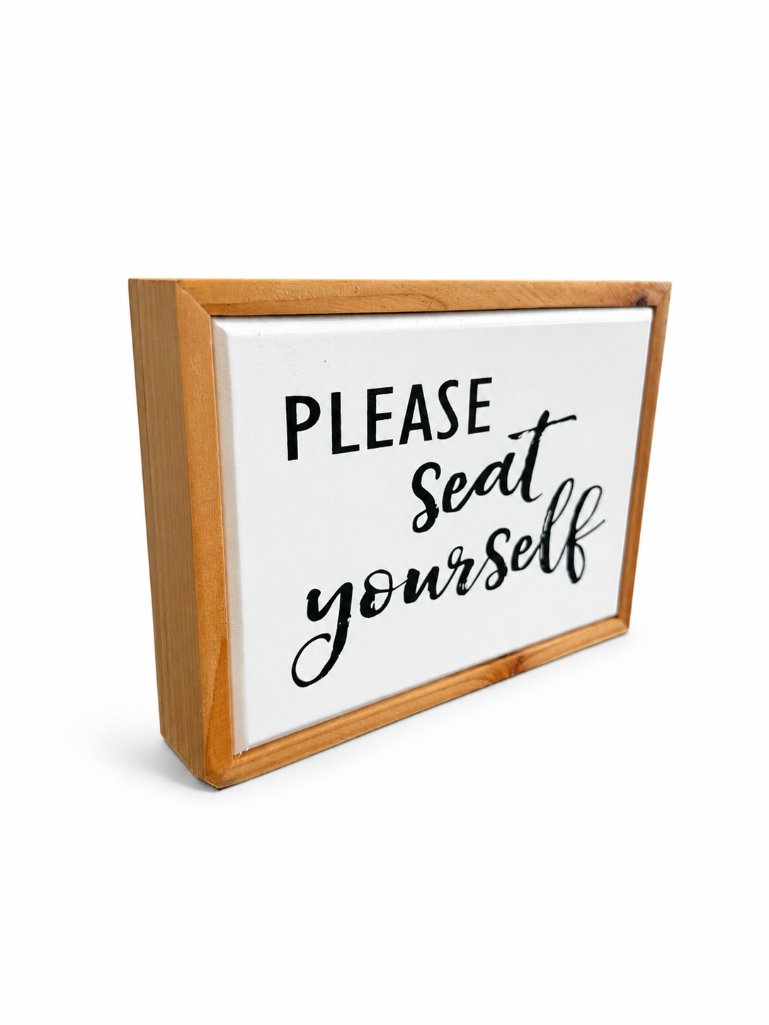 Please Seat Yourself Farmhouse Sign