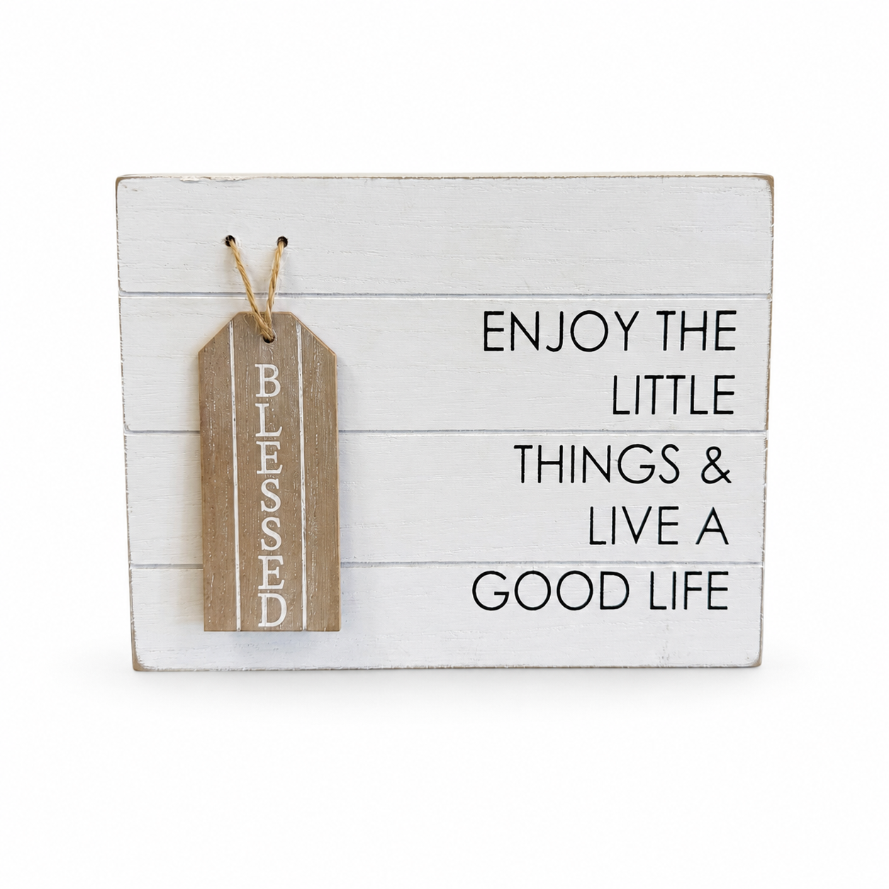 White rustic wood sign reading “Enjoy the Little Things & Live a Good Life” with a hanging wooden Blessed tag.
